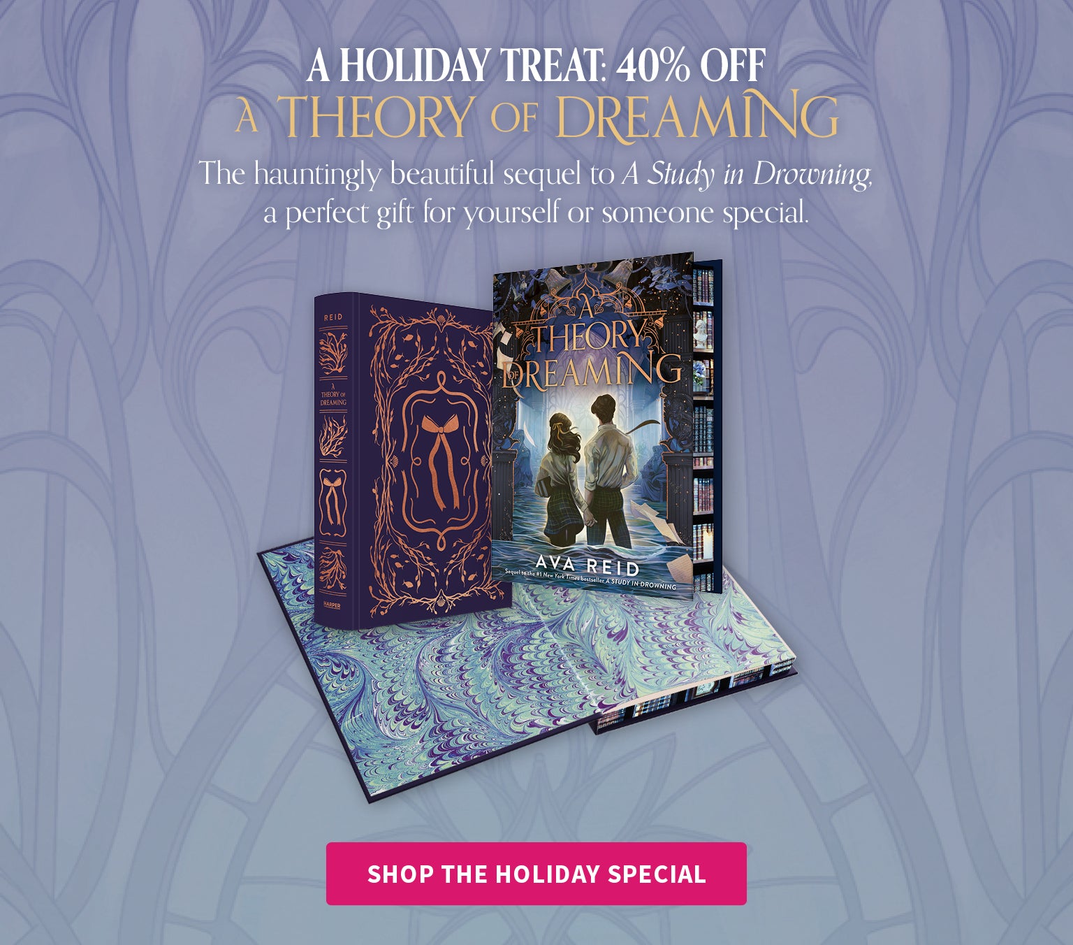 A Holiday Treat: 40% off A Theory of Dreaming - The hauntingly beautiful sequel to A Study in Drowning, a perfect gift for yourself or someone special. Shop the Holiday Special