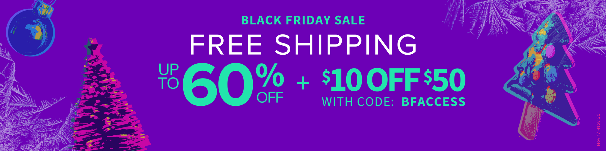 Black Friday sale banner with free shipping offer on a purple background. Black Friday Sale - Free Shipping - up to 60% off + $10 off $50 with code: BFACCESS